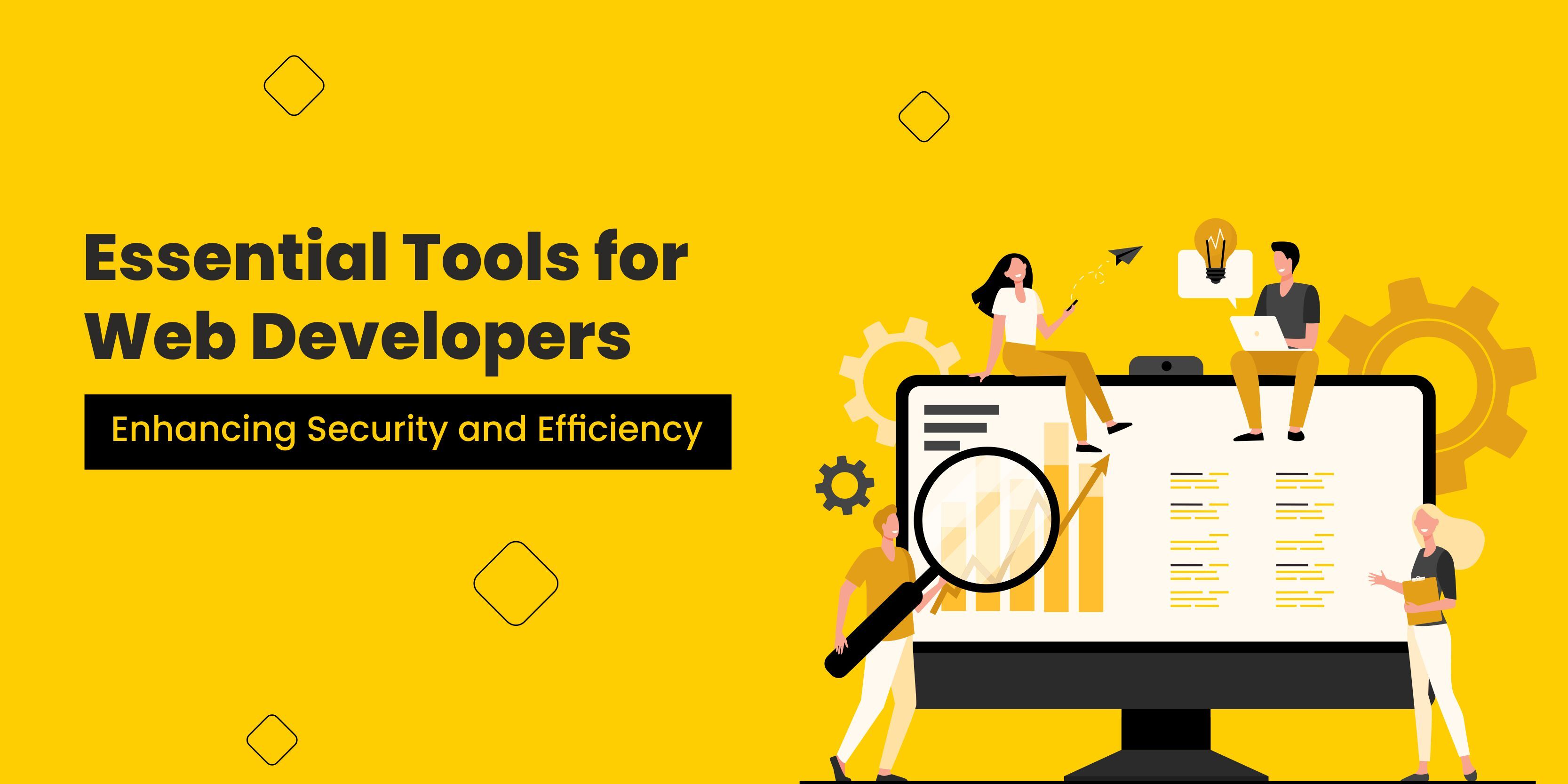Essential Tools for Web Developers: Enhancing Security and Efficiency